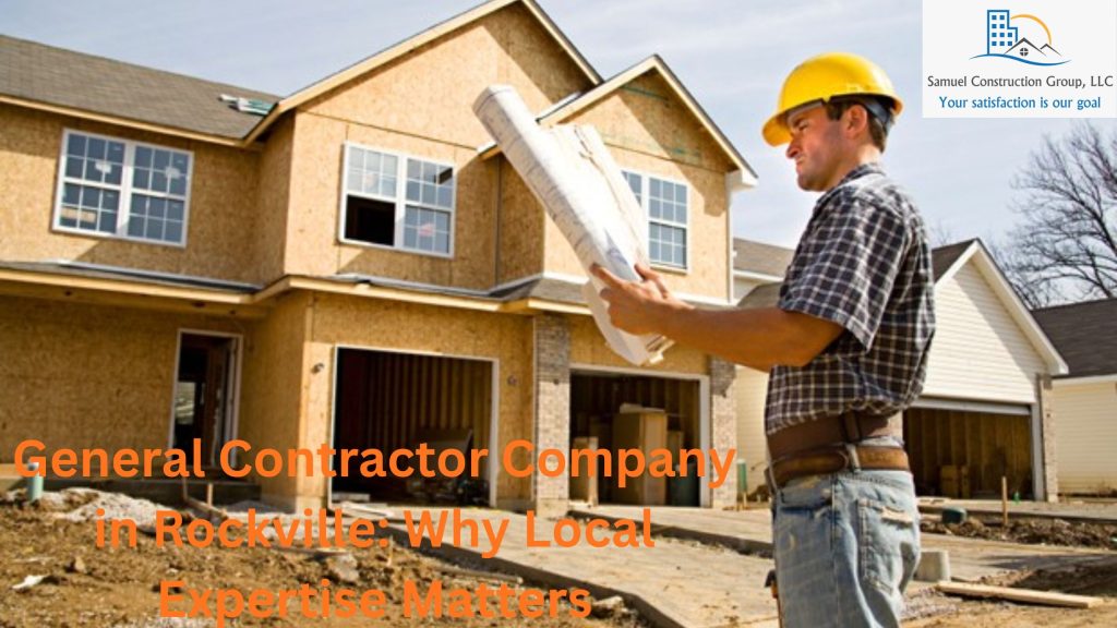 General Contractor Company in Rockville